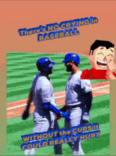 a poster that says there is no crying in baseball