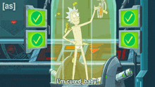a cartoon character says " i 'm cured baby " in front of green check marks