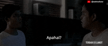 two men are talking in a dark room with the caption " apahal "