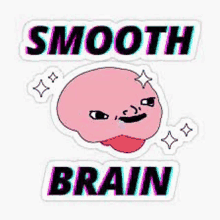 Smooth Brain GIF