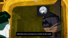 relentless devs promised me a sticker by this week on a cartoon