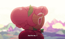 a strawberry cookie from cookie run says `` just for me ... '' .
