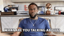 What Are You Talking About Kevin Hart GIF - What Are You Talking About Kevin Hart Cold As Balls GIFs