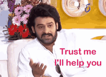 Trust Me I Will Help You Have Faith GIF - Trust Me I Will Help You Have Faith Prabhas GIFs