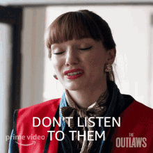 Dont Listen To Them Lady Gabriella GIF - Dont Listen To Them Lady Gabriella The Outlaws GIFs