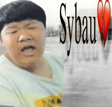 a man with a broken heart and the word sybau behind him