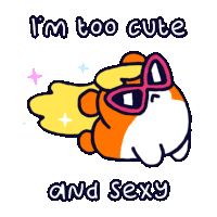 a hamster wearing sunglasses and the words i 'm too cute and sexy below it