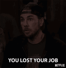 You Lost Your Job No Job GIF - You Lost Your Job No Job No Work GIFs