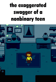 a cartoon of a room with the words the exaggerated swagger of a nonbinary teen
