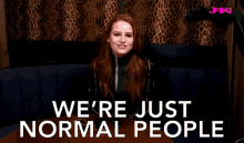 Were Just Normal People We Are Normal GIF - Were Just Normal People We Are Normal Were Normal Too GIFs