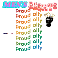 a poster that says men 's rights proud ally proud ally proud ally proud ally proud ally