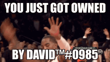 You Just Got Owned David GIF - You Just Got Owned David Owned GIFs