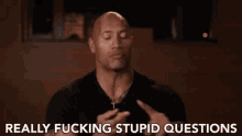 Good Day Really Fucking Stupid Questions GIF - Good Day Really Fucking Stupid Questions Dwayne Johnson GIFs