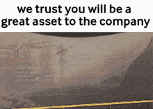 We Trust You Will Be A Great Asset To The Company Quicksand GIF - We Trust You Will Be A Great Asset To The Company Quicksand Death GIFs