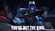 Youre Not The King Kay O GIF