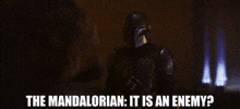 The Mandalorian It Is An Enemy GIF - The Mandalorian It Is An Enemy Mandalorian GIFs