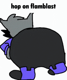 a drawing of a cartoon character with the words hop on flamblast below it