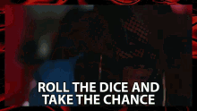 Roll The Dice And Take The Chance GIF - Roll The Dice And Take The Chance Give It A Shot GIFs