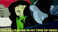 Kim Possible Shego GIF - Kim Possible Shego Youre Leaving In My Time Of Need GIFs
