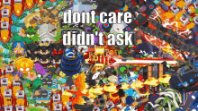 a screenshot of a video game with the words " dont care didn 't ask " at the top