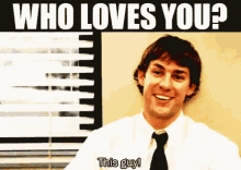 Who Loves You This Guy GIF