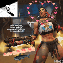 a woman holding a gun with the words let 's see how those fortnite dances will hold up