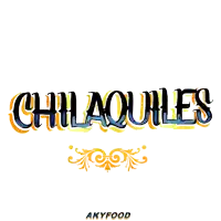 the word chilaquiles is written in blue and yellow