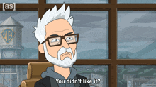 a cartoon character says you did n't like it in front of a window