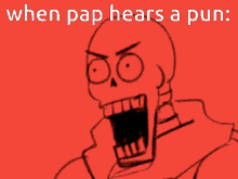 sans what did you do when pap hears a pun
