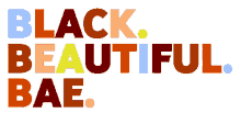 black beautiful bae black is beautiful diversity