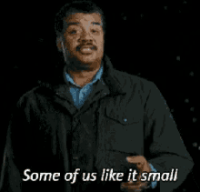 Neil Degrasse Tyson Some Of Us Like It Small GIF