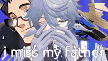 a picture of a man and a girl with the words " i miss my father " on the bottom