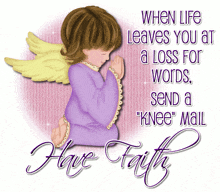a card that says when life leaves you at a loss for words send a knee mail have faith