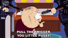 Pull The Trigger You Little Pussy Marvin Marsh GIF - Pull The Trigger You Little Pussy Marvin Marsh South Park GIFs