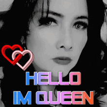 a black and white photo of a woman with the words hello im queen below her