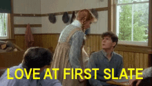 Anne Of Green Gables Love At First Slate GIF - Anne Of Green Gables Love At First Slate Hit GIFs