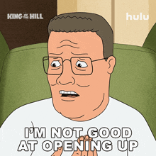 a cartoon of a man with glasses says i 'm not good at opening up