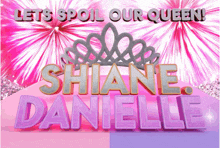 a pink and purple poster with the name shane danielle