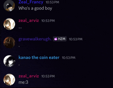 a screenshot of a conversation with zeal francy who 's a good boy
