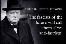 a black and white photo of a man in a suit and hat with a quote from churchill on the leftwing