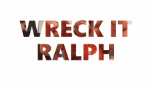 a white background with the words wreck it ralph written on it