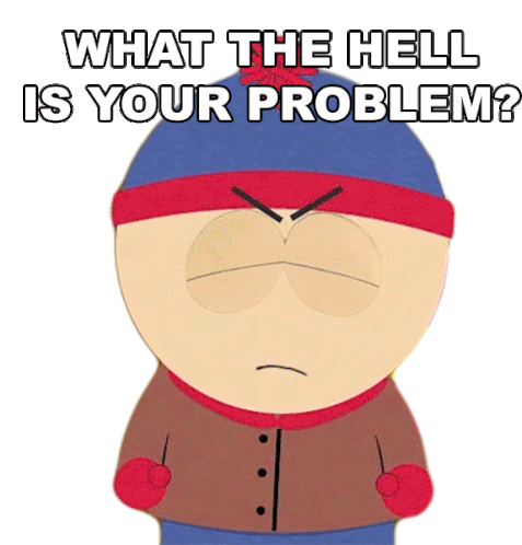 What The Hell Is Your Problem Stan Marsh Sticker
