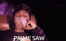 a person is smoking a cigarette and the word prime saw is on the bottom of the image