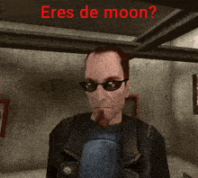 a man wearing sunglasses and a beard says eres de moon in red letters