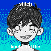 a picture of a boy with the words stitch kinda rad tho