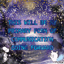 a picture of snoopy and a hamster with the words this will be my primary form of communication going forward