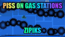 Geometry Dash Zipiks GIF - Geometry Dash Zipiks Piss On Gas Stations GIFs