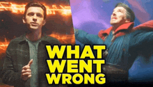 a picture of a man and a picture of doctor strange with the words what went wrong below them
