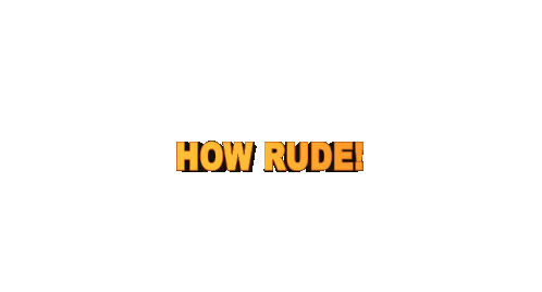 How Rude Rude Sticker - How Rude Rude Mean Stickers