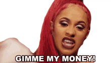 gimme my money cardi b give me my money pay up you owe me money